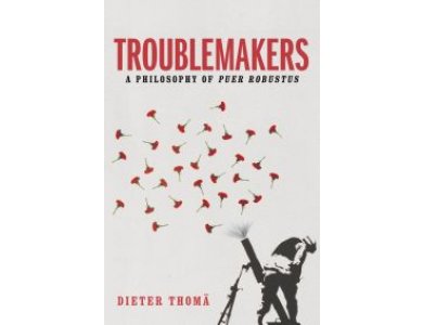 Troublemakers: A Philosophy of Puer Robustus