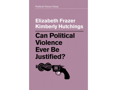 Can Political Violence Ever Be Justified?