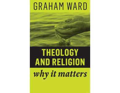 Theology and Religion: Why it Matters