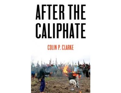 After the Caliphate: The Islamic State and the Future Terrorist Diaspora