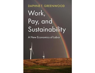 Work, Pay, and Sustainability: A New Economics of Labor