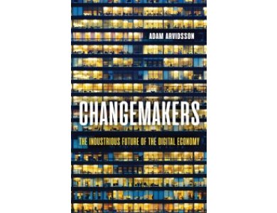 Changemakers: The Industrious Future of the Digital Economy