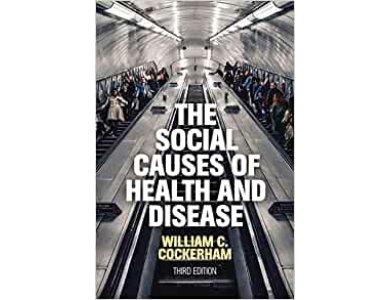 The Social Causes of Health and Disease