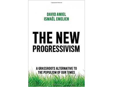 The New Progressivism: A Grassroots Alternative to the Populism of our Times