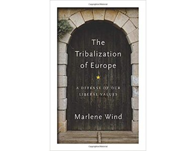 The Tribalization of Europe: A Defence of our Liberal Values