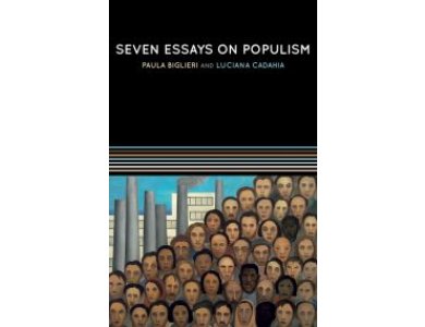 Seven Essays on Populism: For a Renewed Theoretical Perspective