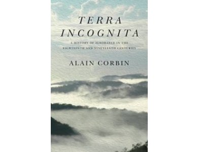 Terra Incognita: A History of Ignorance in the 18th and 19th Centuries