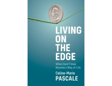 Living on the Edge: When Hard Times Become a Way of Life