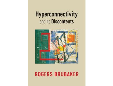 Hyperconnectivity and Its Discontents