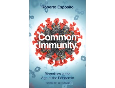Common Immunity: Biopolitics in the Age of the Pandemic