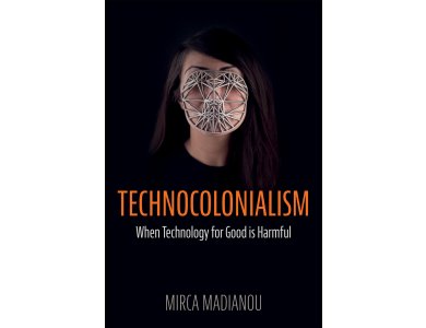 Technocolonialism: When Technology for Good is Harmful