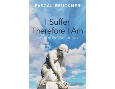 I Suffer Therefore I Am: Portrait of the Victim as Hero