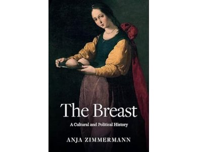 The Breast: A Cultural and Political History