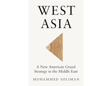 West Asia: A New American Grand Strategy in the Middle East