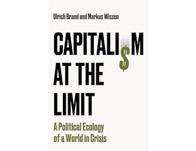Capitalism at the Limit: A Political Ecology of a World in Crisis