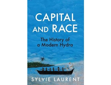 Capital and Race: The History of a Modern Hydra