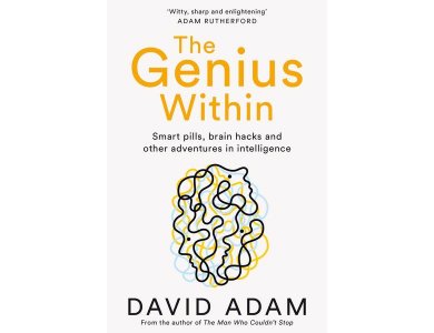 The Genius Within: Smart Pills, Brain Hacks and Adventures in Intelligence