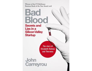 Bad Blood: Secrets and Lies in a Silicon Valley Startup