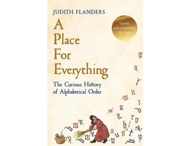 A Place For Everything: The Curious History of Alphabetical Order