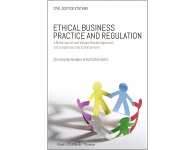 Ethical Business Practice and Regulation: A Behavioural and Values-Based Approach to Compliance and