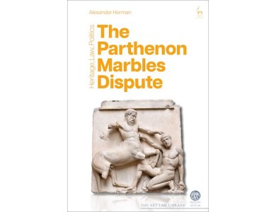 Parthenon Marbles Dispute: Heritage, Law, Politics