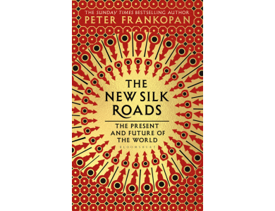 The New Silk Roads: The Present and Future of the World