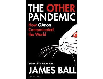 The Other Pandemic: How QAnon Contaminated the World