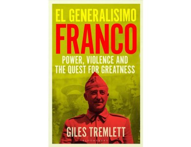 El Generalísimo: Franco: Power, Violence and the Quest for Greatness