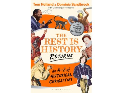 The Rest is History Returns: An A–Z of Historical Curiosities