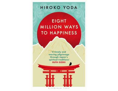 Eight Million Ways to Happiness: Find Your Own Way to Inner Peace with the Wisdom of Japan