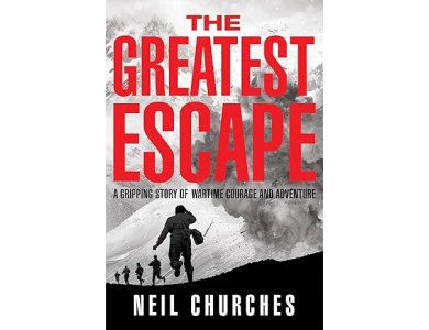 The Greatest Escape: A Gripping Story of Wartime Courage and Adventure