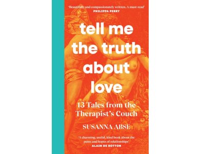 Tell Me the Truth About Love: 13 Tales from the Therapist’s Couch