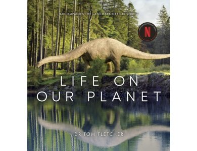 Life on Our Planet (Accompanies the Landmark Netflix Series)