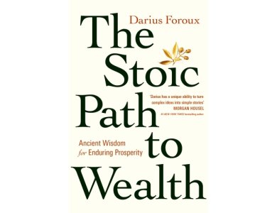 The Stoic Path to Wealth