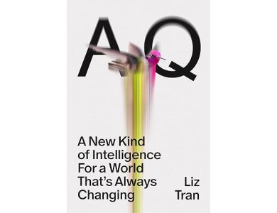 AQ: A New Kind of Intelligence for a World that's Always Changing