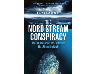 The Nord Stream Conspiracy: The Inside Story of the Explosion that Shook the World