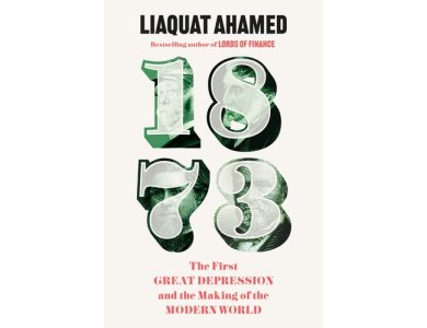 1873: The First Great Depression and the Making of the Modern World