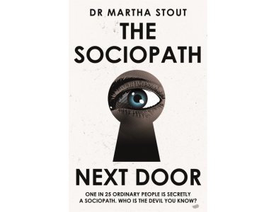 The Sociopath Next Door: The Ruthless versus the Rest of Us