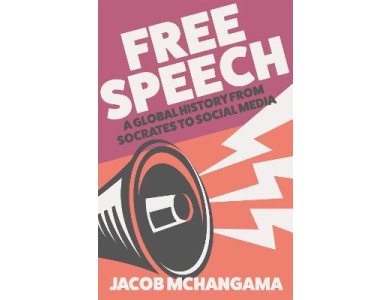 Free Speech: A Global History from Socrates to Social Media