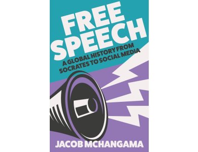 Free Speech: A Global History from Socrates to Social Media