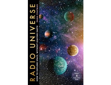 Radio Universe: How to Explore Space Without Leaving Earth