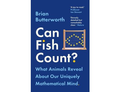 Can Fish Count?: What Animals Reveal About Our Uniquely Mathematical Mind