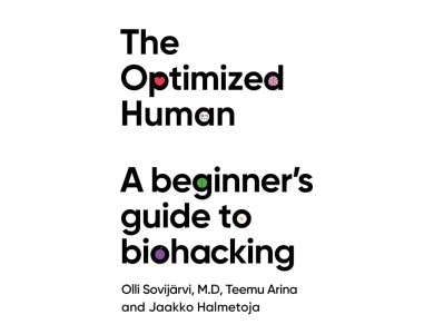 The Optimized Human: A Beginner's Guide to Biohacking