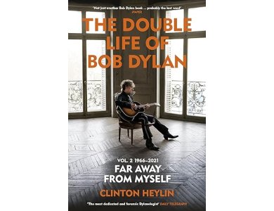 The Double Life of Bob Dylan Volume 2: 1966-2021