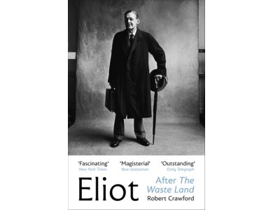 Eliot After The Waste Land