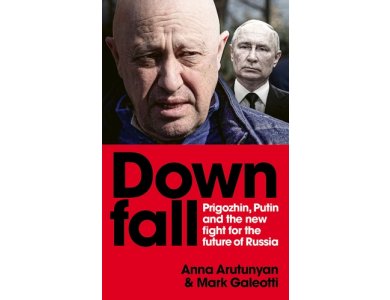 Downfall: Prigozhin, Putin, and the new fight for the future of Russia