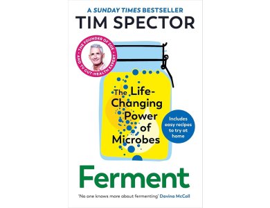 Ferment: The Life-Changing Power of Microbes