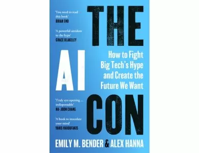 The AI Con: How to Fight Big Tech’s Hype and Create the Future We Want