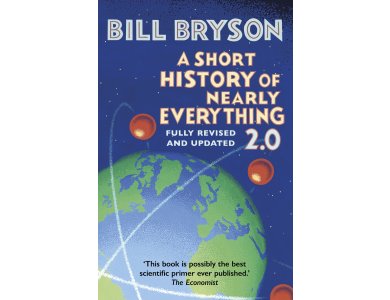A Short History of Nearly Everything 2.0 (Fully Revised and Updated)