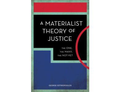 A Materialist Theory of Justice: The One, the Many, the Not-Yet